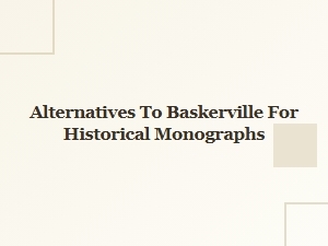 A Guide to Classic Fonts for Scholarly Books