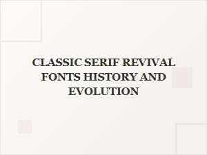 The Journey of Classic Serif Revival Fonts