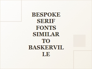 The Search for Post-Baskerville Refinement