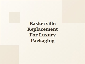 Elegant Alternatives to Baskerville for Luxury Packaging